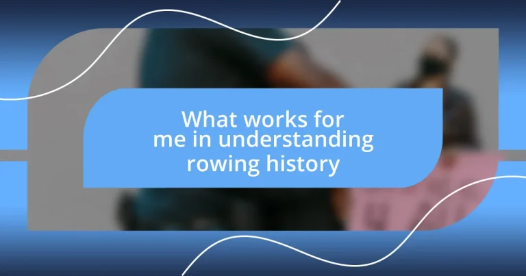 What works for me in understanding rowing history